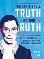 Couverture You Can't Spell Truth Without Ruth: An Unauthorized Collection of Witty & Wise Quotes from the Queen of Supreme, Ruth Bader Ginsburg Editions Macmillan 2018