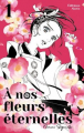 Couverture À nos fleurs éternelles, tome 1 Editions Akata (M) 2020