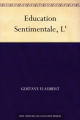 Couverture L'Éducation sentimentale Editions Une oeuvre du domaine public 2011