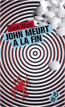 Couverture John meurt à la fin Editions 10/18 2011