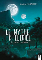 Couverture Le mythe d'Eleriel, tome 1 : Incarnations Editions Rebelle 2019