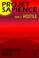 Couverture Projet Sapience, tome 2 : Hostile Editions Avenir Proche 2017