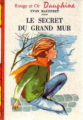 Couverture Le secret du grand mur Editions G.P. (Rouge et Or Dauphine) 1964