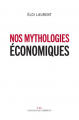 Couverture Nos mythologies économiques Editions Les Liens qui Libèrent (LLL) 2016