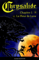 Couverture Chrysalide, tome 1 : La Fleur de Lune Editions Autoédité 2020
