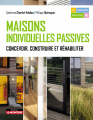 Couverture Maisons individuelles passives : Concevoir, construire et réhabiliter Editions Le Moniteur 2019