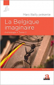 Couverture La Belgique imaginaire: Anthologie, tome 2 Editions Academia 2017