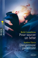 Couverture Pour sauver un bébé, Dangereuse proximité Editions Harlequin (Black Rose) 2011