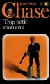 Couverture Trop petit mon ami Editions Gallimard  (Carré noir) 1973