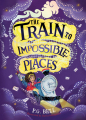 Couverture The Train to Impossible Places Editions Usborne 2018