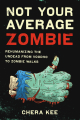 Couverture Not Your Average Zombie. Rehumanizing the Undead from Voodoo to Zombie Walks Editions University of Texas Press 2017