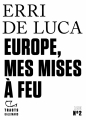 Couverture Europe, mes mises à feu  Editions Gallimard  (Tracts) 2019