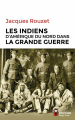 Couverture Les Indiens d'Amérique du Nord dans la Grande Guerre : 1917-1918 Editions du Rocher (Nuage rouge) 2017