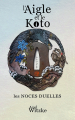 Couverture L'Aigle et le Koto, tome 1 : Les Noces duelles Editions Autoédité 2020