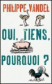 Couverture Oui, tiens, pourquoi? Editions France Loisirs 2011