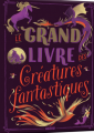 Couverture Le grand livre des créatures fantastiques Editions Auzou  2020