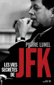Couverture Les Vies secrètes de JFK Editions First (Document) 2013