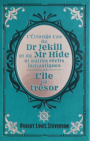 Couverture L'Étrange Cas du Dr Jekyll et de Mr Hyde et autres récits fantastiques, L'île au Trésor