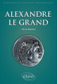 Couverture Alexandre le Grand Editions Ellipses 2018