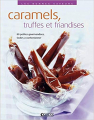 Couverture Caramels, truffes et friandises  Editions Atlas 2009