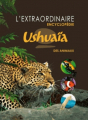 Couverture L'Extraordinaire encyclopédie Ushuaïa des animaux Editions Hachette (Éducation) 2010