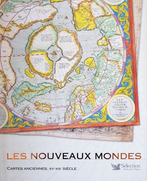 Les nouveaux mondes ; cartes anciennes du XV au XIX siècle