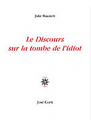 Couverture Le discours sur la tombe de l'idiot Editions José Corti 2008