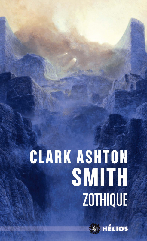 Couverture Intégrale Clark Ashton Smith (3 tomes), tome 1 : Mondes derniers, Zothique & Averoigne