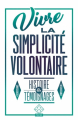 Couverture Vivre la simplicité volontaire : Histoire et témoignages Editions L'échappée 2020