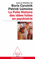 Couverture La folle histoire des idées folles en psychiatrie Editions Odile Jacob 2020