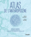 Couverture Atlas de l'Anthropocène Editions Les presses de Sciences Po 2019