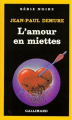 Couverture L'amour en miettes Editions Gallimard  (Série noire) 1984
