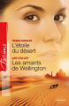 Couverture L'étoile du désert, Les amants de Wellington Editions Harlequin (Passions) 2010