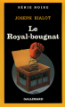 Couverture Le Royal-bougnat Editions Gallimard  (Série noire) 1990