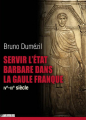 Couverture Servir l'Etat barbare dans la Gaule franque : IVe-IXe siècle Editions Tallandier 2013