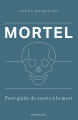 Couverture Mortel : Petit guide de survie à la mort Editions Marabout (Essai) 2020