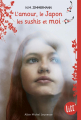 Couverture L'Amour, le Japon, les sushis et moi Editions Albin Michel (Jeunesse - Litt') 2016