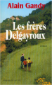 Couverture Les frères Delgayroux Editions Les Presses de la Cité (Terres de France) 1999