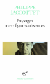 Couverture Paysages avec figures absentes Editions Gallimard  (Poésie) 1997