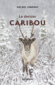 Couverture Le dernier caribou Editions MultiMondes 2020