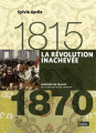 Couverture La Révolution inachevée (1815-1870) Editions Belin (Histoire de France) 2014