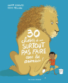 Couverture 30 choses à ne surtout pas faire avec les animaux ! Editions Gallimard  (Jeunesse) 2020