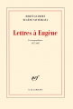 Couverture Lettres à Eugène : Correspondance 1977-1987 Editions Gallimard  (Blanche) 2013