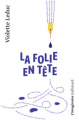 Couverture La Folie en tête Editions Gallimard  (L'imaginaire) 2019