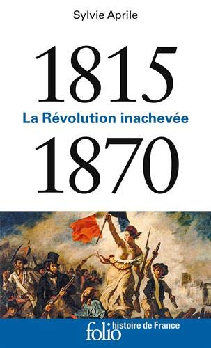 Couverture 1815-1870 : La révolution inachevée