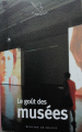 Couverture Le goût des musées Editions Mercure de France 2020