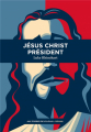 Couverture Jésus Christ président Editions Aux Forges de Vulcain (Littératures) 2020