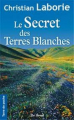Couverture Le secret des Terres Blanches Editions de Borée (Terre de poche) 2006