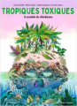 Couverture Tropiques Toxiques, le scandale du chlordécone Editions Les Escales/Steinkis (Témoins du monde) 2020