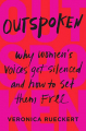 Couverture Outspoken: Why Women's Voices Get Silenced and How to Set Them Free Editions Harper 2019